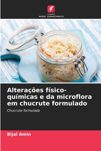 Alterações físico-químicas e da microflora em chucrute formulado