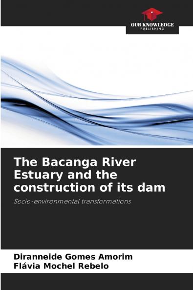 The Bacanga River Estuary and the construction of its dam