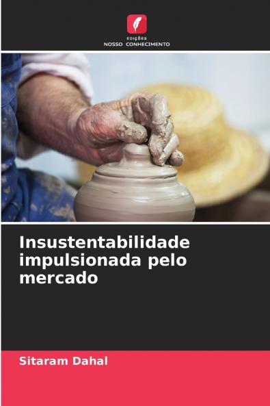 Insustentabilidade impulsionada pelo mercado