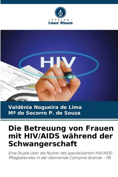 Die Betreuung von Frauen mit HIV/AIDS während der Schwangerschaft