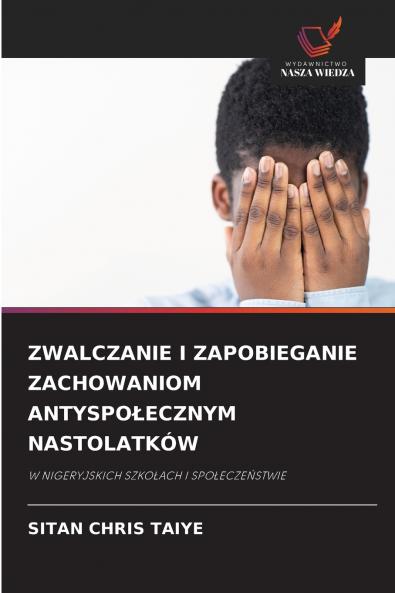 ZWALCZANIE I ZAPOBIEGANIE ZACHOWANIOM ANTYSPOŁECZNYM NASTOLATKÓW