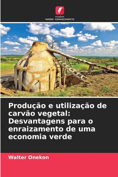 Produção e utilização de carvão vegetal