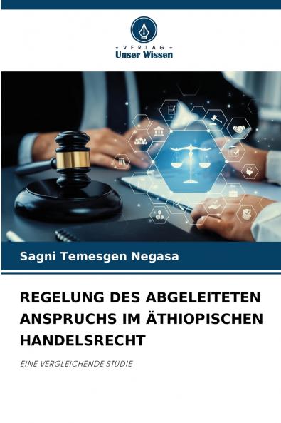REGELUNG DES ABGELEITETEN ANSPRUCHS IM ÄTHIOPISCHEN HANDELSRECHT