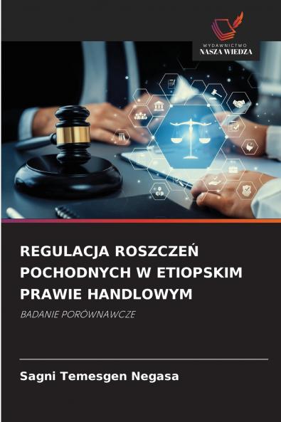 REGULACJA ROSZCZEŃ POCHODNYCH W ETIOPSKIM PRAWIE HANDLOWYM