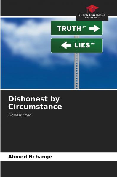 Dishonest by Circumstance
