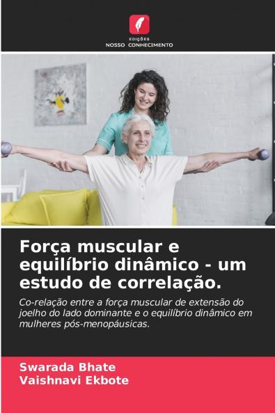 Força muscular e equilíbrio dinâmico - um estudo de correlação.