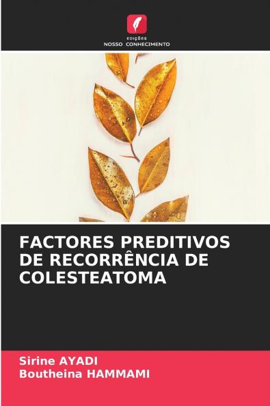 FACTORES PREDITIVOS DE RECORRÊNCIA DE COLESTEATOMA
