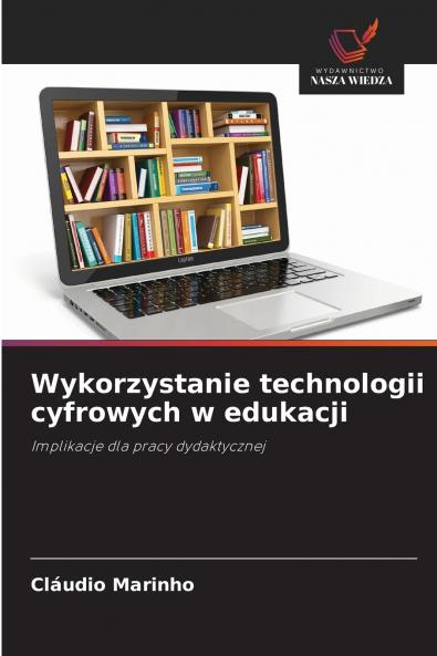 Wykorzystanie technologii cyfrowych w edukacji