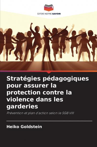 Stratégies pédagogiques pour assurer la protection contre la violence dans les garderies