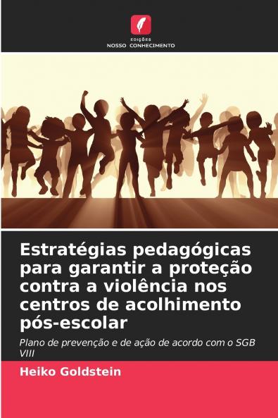 Estratégias pedagógicas para garantir a proteção contra a violência nos centros de acolhimento pós-escolar