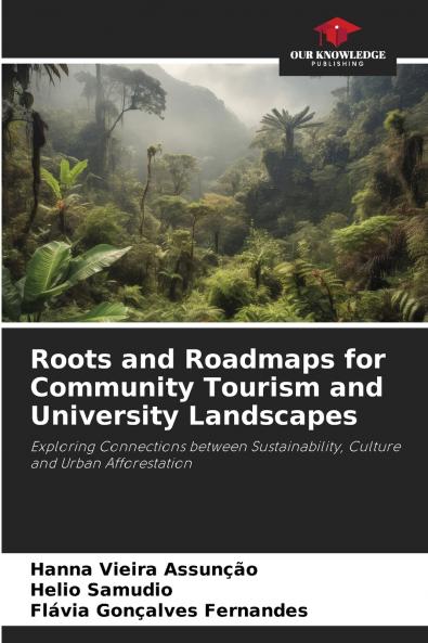 Roots and Roadmaps for Community Tourism and University Landscapes