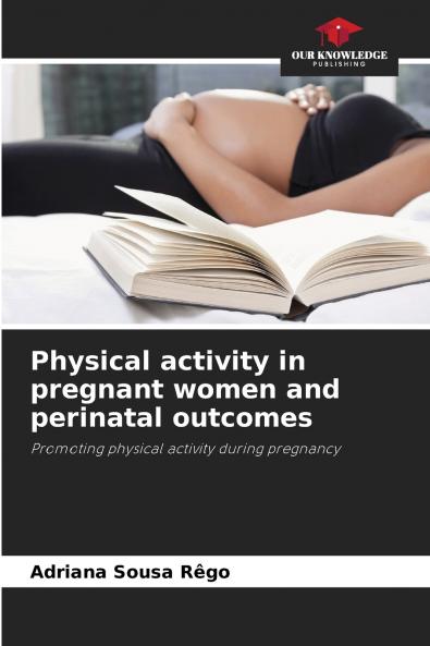 Physical activity in pregnant women and perinatal outcomes