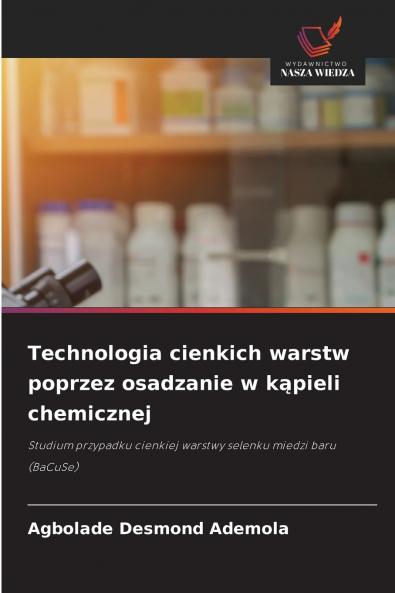 Technologia cienkich warstw poprzez osadzanie w kąpieli chemicznej