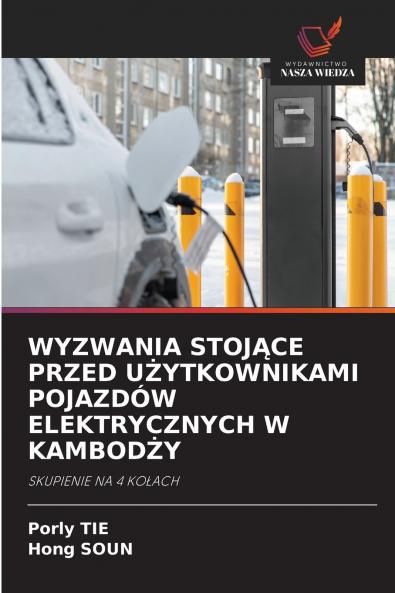 WYZWANIA STOJĄCE PRZED UŻYTKOWNIKAMI POJAZDÓW ELEKTRYCZNYCH W KAMBODŻY