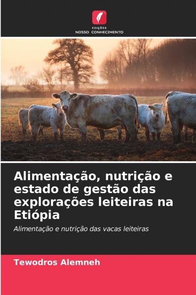Alimentação nutrição e estado de gestão das explorações leiteiras na Etiópia