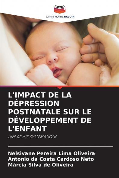 L'IMPACT DE LA DÉPRESSION POSTNATALE SUR LE DÉVELOPPEMENT DE L'ENFANT