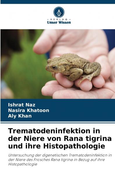 Trematodeninfektion in der Niere von Rana tigrina und ihre Histopathologie
