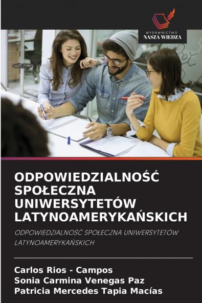 ODPOWIEDZIALNOŚĆ SPOŁECZNA UNIWERSYTETÓW LATYNOAMERYKAŃSKICH