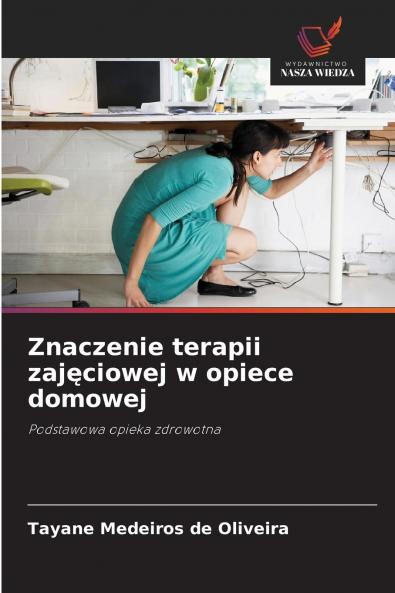 Znaczenie terapii zajęciowej w opiece domowej