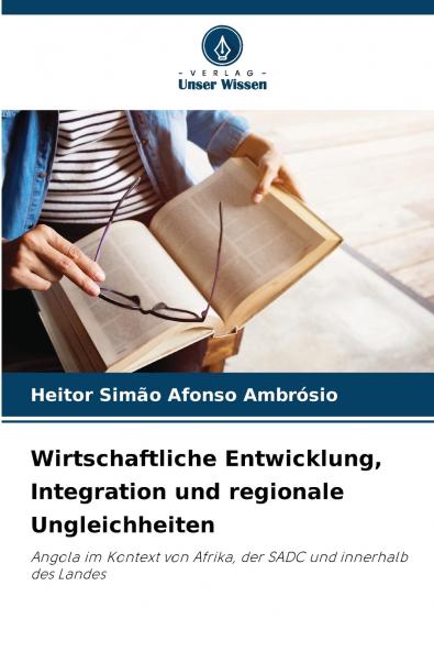 Wirtschaftliche Entwicklung Integration und regionale Ungleichheiten