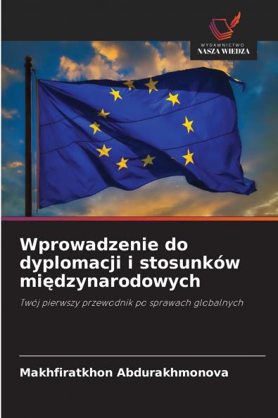 Wprowadzenie do dyplomacji i stosunków międzynarodowych