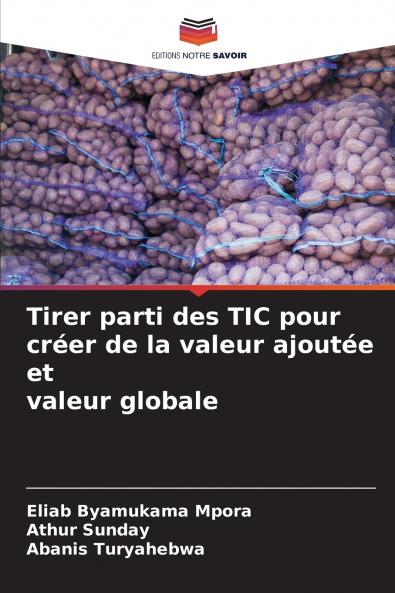 Tirer parti des TIC pour créer de la valeur ajoutée et valeur globale