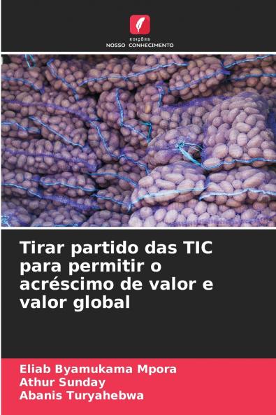 Tirar partido das TIC para permitir o acréscimo de valor e valor global