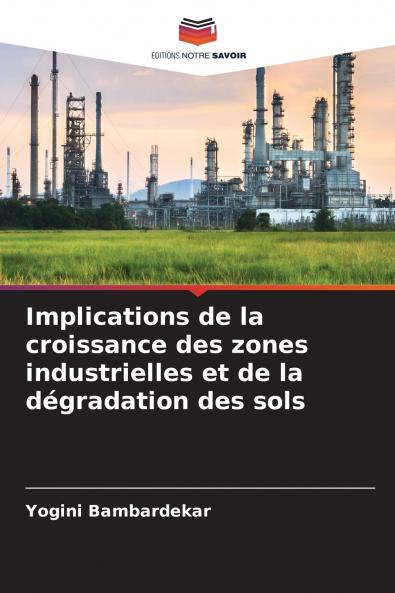 Implications de la croissance des zones industrielles et de la dégradation des sols