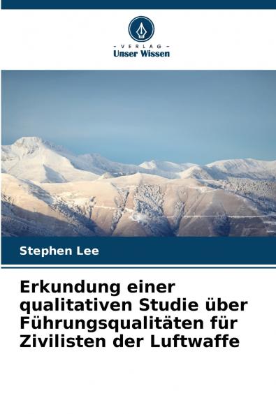 Erkundung einer qualitativen Studie über Führungsqualitäten für Zivilisten der Luftwaffe