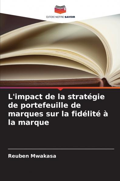 L'impact de la stratégie de portefeuille de marques sur la fidélité à la marque