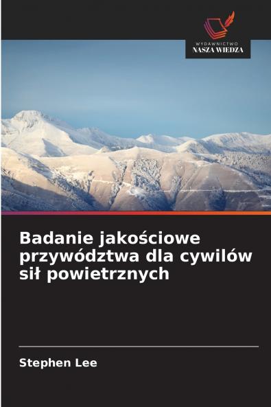 Badanie jakościowe przywództwa dla cywilów sił powietrznych