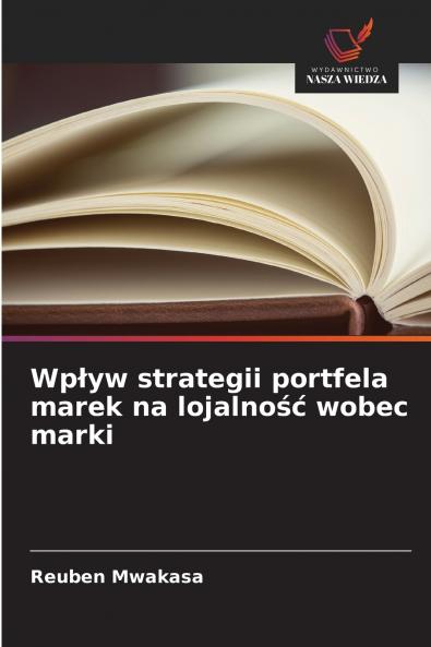 Wpływ strategii portfela marek na lojalność wobec marki