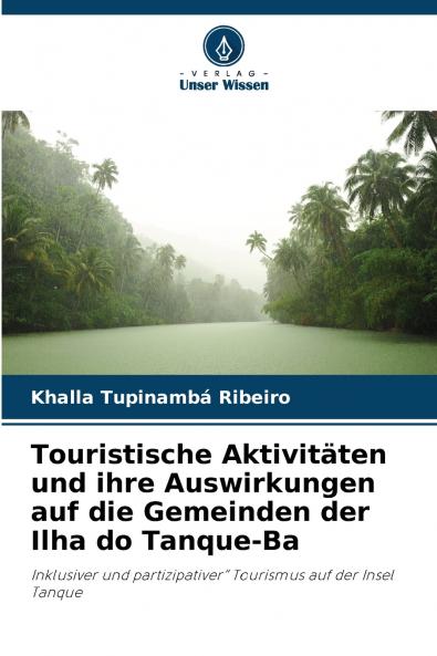 Touristische Aktivitäten und ihre Auswirkungen auf die Gemeinden der Ilha do Tanque-Ba