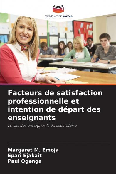 Facteurs de satisfaction professionnelle et intention de départ des enseignants