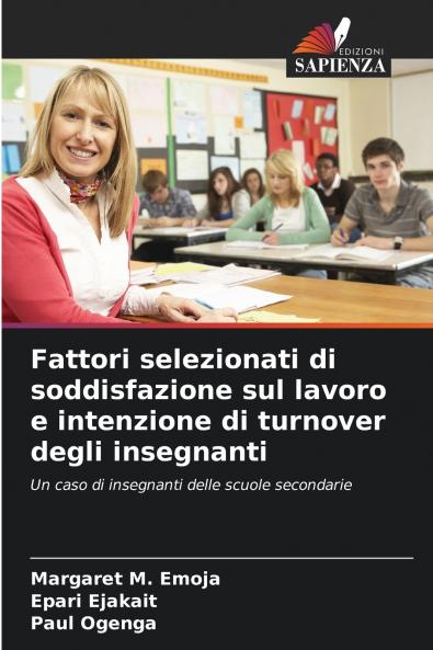 Fattori selezionati di soddisfazione sul lavoro e intenzione di turnover degli insegnanti