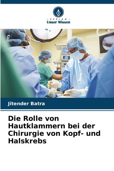 Die Rolle von Hautklammern bei der Chirurgie von Kopf- und Halskrebs