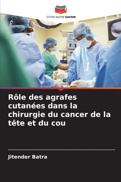 Rôle des agrafes cutanées dans la chirurgie du cancer de la tête et du cou