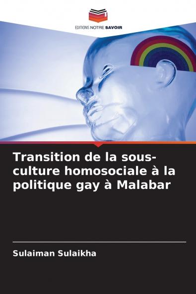 Transition de la sous-culture homosociale à la politique gay à Malabar