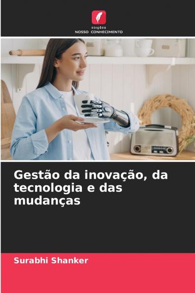 Gestão da inovação da tecnologia e das mudanças