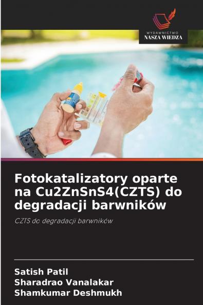 Fotokatalizatory oparte na Cu2ZnSnS4(CZTS) do degradacji barwników