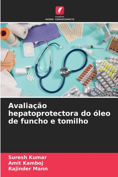 Avaliação hepatoprotectora do óleo de funcho e tomilho