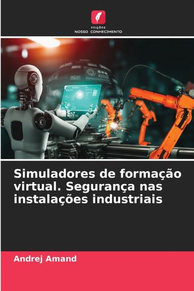 Simuladores de formação virtual. Segurança nas instalações industriais