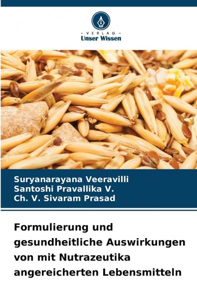 Formulierung und gesundheitliche Auswirkungen von mit Nutrazeutika angereicherten Lebensmitteln