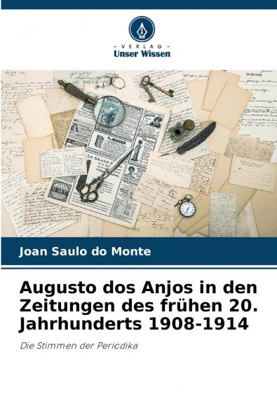 Augusto dos Anjos in den Zeitungen des frühen 20. Jahrhunderts 1908-1914