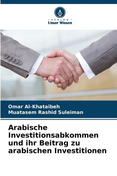 Arabische Investitionsabkommen und ihr Beitrag zu arabischen Investitionen