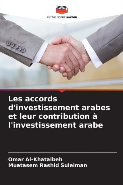 Les accords d'investissement arabes et leur contribution à l'investissement arabe