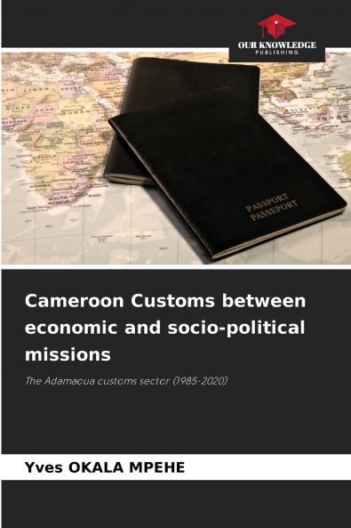 Cameroon Customs between economic and socio-political missions