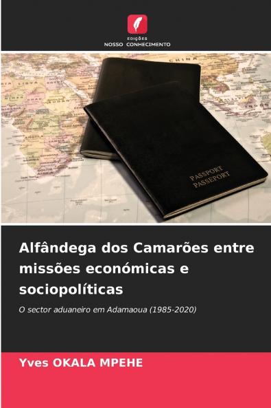 Alfândega dos Camarões entre missões económicas e sociopolíticas