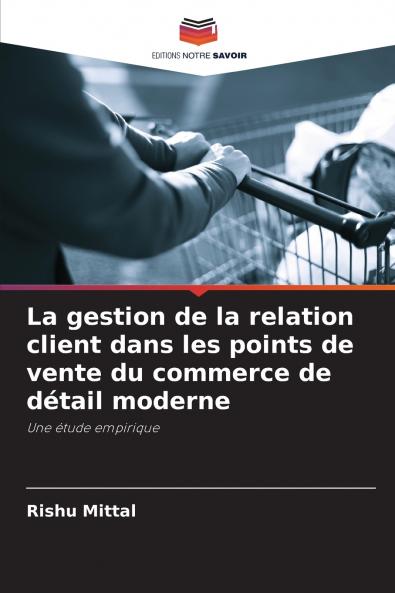 La gestion de la relation client dans les points de vente du commerce de détail moderne