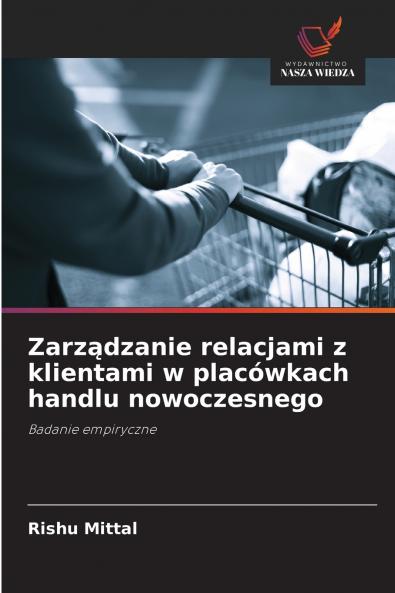 Zarządzanie relacjami z klientami w placówkach handlu nowoczesnego